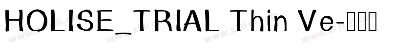 HOLISE_TRIAL Thin Ve字体转换